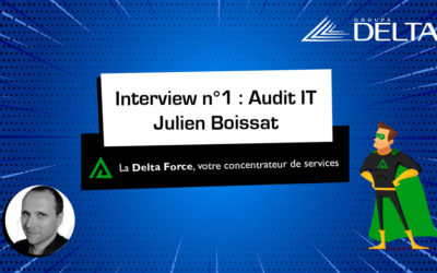 [INTERVIEW] L’audit IT par Julien Boissat, Directeur Technique chez Groupe Delta