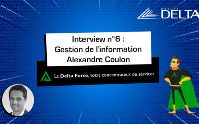 [INTERVIEW] La GED par Alexandre Coulon, Responsable de ce département chez Groupe Delta